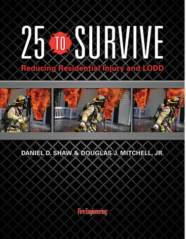 Fire Engineering Books & Videos’ 25 TO SURVIVE: REDUCING RESIDENTIAL INJURY AND LODD