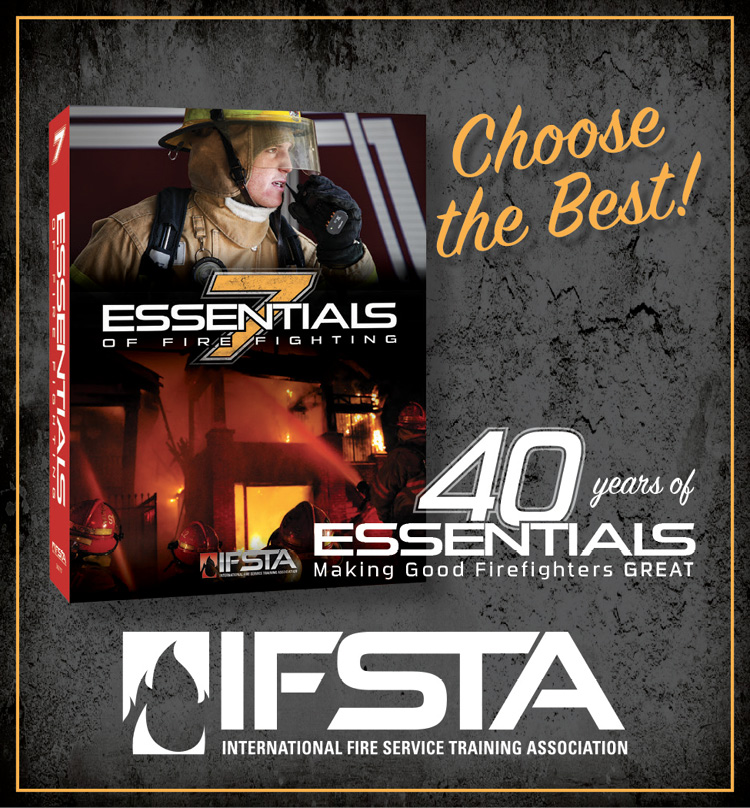 Essentials of Fire Fighting, 7th Edition 
This ALL NEW edition meets ALL of the NFPA 1001, 2019 JPRs.