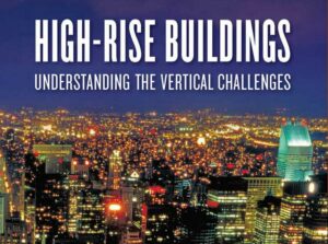 High-Rise Buildings: Understanding the Vertical Challenges