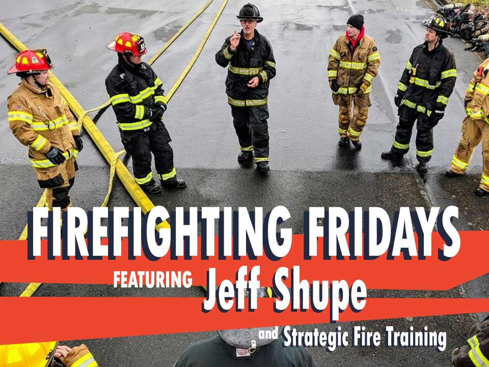 Jeff Shupe and Strategic Fire Training